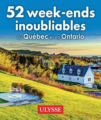 52 Week-end inoubliables au Québec et en Ontario